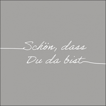 20er Pack Servietten -Schön, dass du da bist- in Grau, 33 x 33 cm