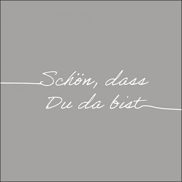 20er Pack Servietten -Schön, dass du da bist- in Grau, 33 x 33 cm.